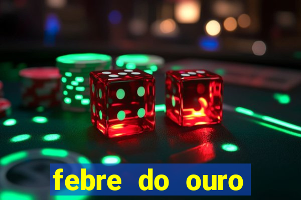 febre do ouro temporada 14